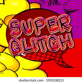 Super Glitch - Texto estilo libro de historietas. Pc o juegos de consola, palabras relacionadas con Streaming Gamer, cita sobre fondo colorido. Cartel, pancarta, plantilla. Vector de dibujos animados ilustrado.