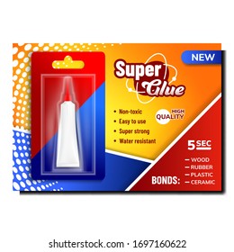 Super Glue In Package Advertising Poster Vector. Glue Metal Blank Tube In Blister For Gluing Wood And Rubber, Plastic And Ceramic. Creative Banner Concept Layout Realistic 3d Illustration