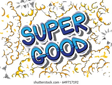 Super Good - Comic book style word on abstract background.