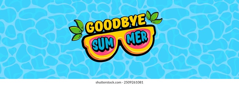 Super Goodbye summer vector banner with text and retro yellow sunglasses isolated on blue ocean background. Goodbye summer poster design template with cartoon sunglasses, beach, water pool