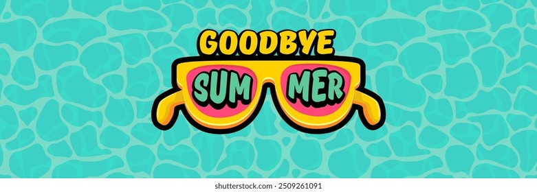 Super Goodbye summer vector banner with text and retro yellow sunglasses isolated on blue ocean background. Goodbye summer poster design template with cartoon sunglasses, beach, water pool