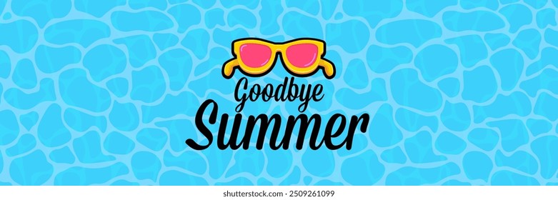 Super Goodbye summer vector banner with text and retro yellow sunglasses isolated on blue ocean background. Goodbye summer poster design template with cartoon sunglasses, beach, water pool