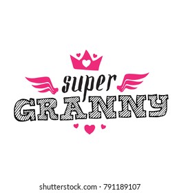 Super Granny - vector poster or print for clothes. Super Grendmother lettering with crown and hearts. Modern fashion t-shirt design.
