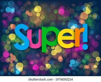 SUPER! greeting card with colorful vector bokeh light background
