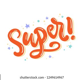 Super! Hand written lettering. Vector bright cartoon modern calligraphy, isolated on white.