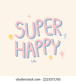 Super happy text in pastel color with little icon.Cute font hand drawn design.Message design.Kawaii.Vector.Illustration.