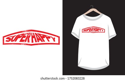 "Super happy" typography vector t-shirt design.
