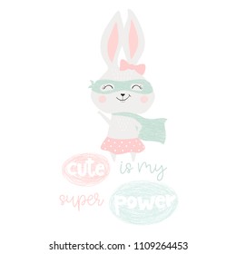 Super hero bunny baby print. Cute is my superpower slogan. Funny sweet rabbit with mask and cape. Fashion child vector. Cool scandinavian illustration for t-shirt, kids apparel, invitation design