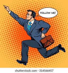 Super hero businessman runs forward screaming follow me. Pop art retro style. The business people. Man at work