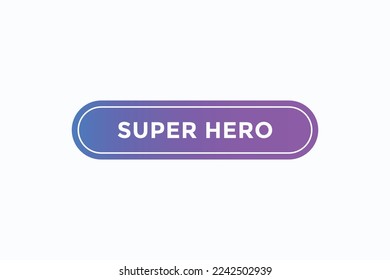 super hero button vectors.sign label speech bubble super hero
