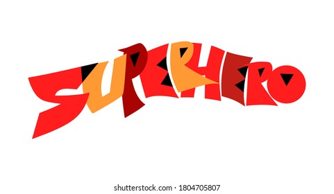 Super hero cartoon style lettering. Hand drawn text for poster, card, labels, t shirt print. Colorful vector illustration on white background.