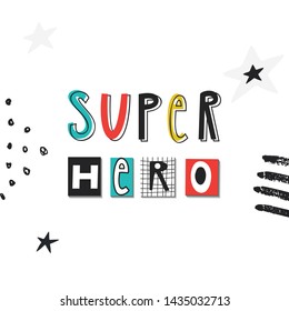 Super Hero - cute and fun kids lettering. Perfect for baby prints and nursery posters. Color vector illustration