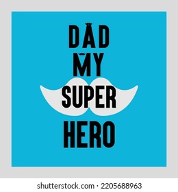 Super Hero Dad Lettering. Fathers Day Greeting Card. Cute Hand-Drawn Letters. Superhero daddy blue badge. Vector Illustration isolated on white.