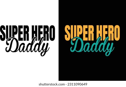 SUPER HERO DADDY T-SHIRT DESIGN.
"SUPER HERO DADDY! Celebrate the incredible dads who provide unwavering love, guidance, and support. Today, let's honor their selflessness, strength, and devotion.