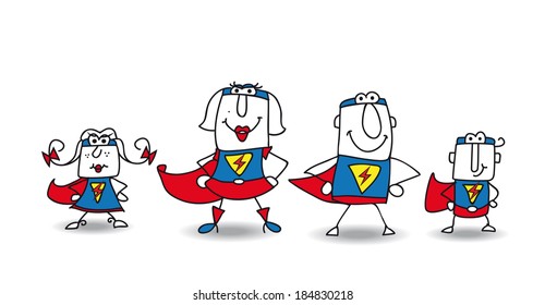 Super Hero Family. We are the family of superheroes and we can help you !