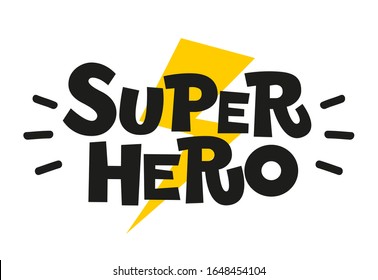 Grabado vectorial plano super héroe. Una frase inspiradora escrita a mano. Lema motivacional. Esbozar tipografía. Inscripción para sus pantalones, carteles, tarjetas, etiquetas, pegatinas.