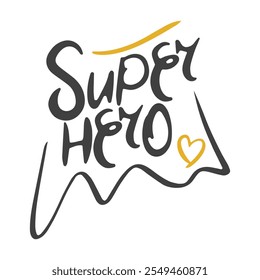 Super Hero. Handwritten vector lettering. Unique hand drawn nursery poster. Cute phrases. Ink brush calligraphy. Scandinavian nordic style quote. Poster design, t-shirt print. Illustration art