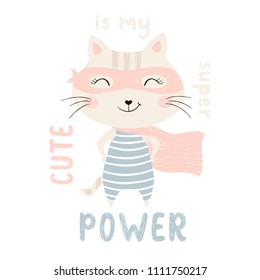 Super hero kitty baby print. Cute is my superpower slogan. Funny sweet cat with mask and cape. Fashion child vector. Cool scandinavian illustration for t-shirt, kids apparel, invitation design