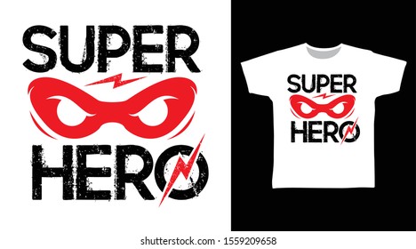 Super Hero t-shirt and apparel trendy design with grunge typography, good for T-shirt graphics, poster, print and other uses.