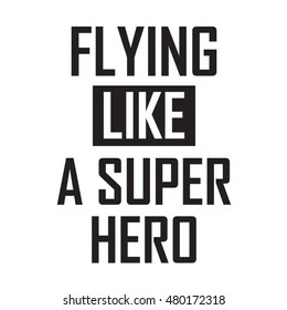 Super hero typography, t-shirt graphics, vectors, expression :flying like a super hero , 