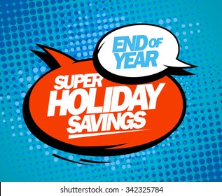 Super Holiday Savings, End Of Year Sale Pop-art Design. 