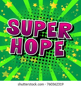 Super Hope - Comic book style word on abstract background.