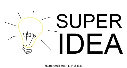 Super Idea lettering and light bulb drawing. Logo. Yellow lamp shines on a white background. Light bulb vector drawing. Vector great idea, inspiration, understanding. Illustration of a super idea.