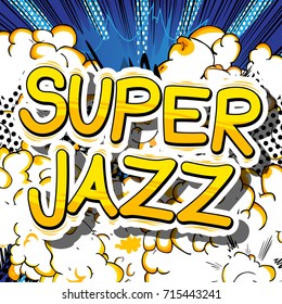 Super Jazz - Comic book word on abstract background.