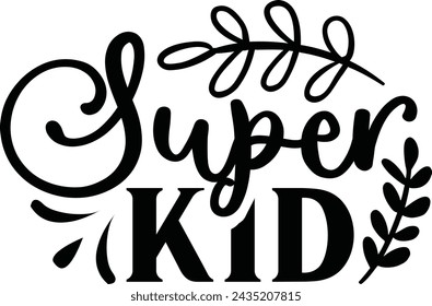 Super Kid , Family Design