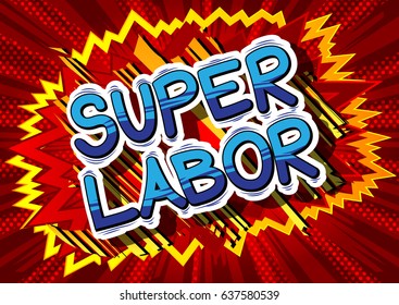 Super Labor - Comic book style word on abstract background.