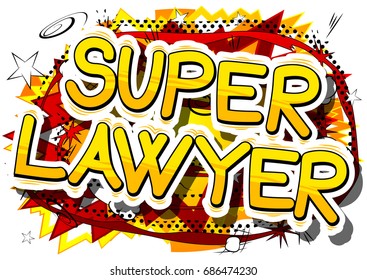 Super Lawyer - Comic book style phrase on abstract background.