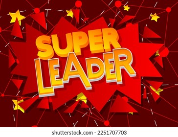 Super Leader. Word written with Children's font in cartoon style.