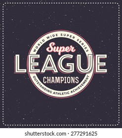 Super League Champions - Typographic Design - Classic look ideal for screen print shirt design