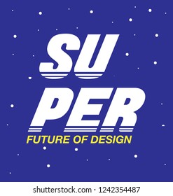 Super letter. text. future of design t-shirt  design