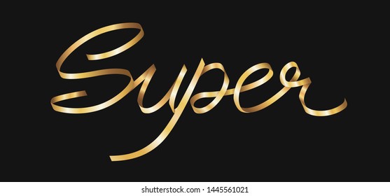 Super lettering curved golden ribbon. Template luxury lettering for print or banner