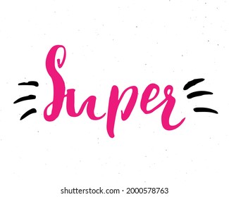 Super lettering handwritten sign, Hand drawn grunge calligraphic text. Vector illustration.