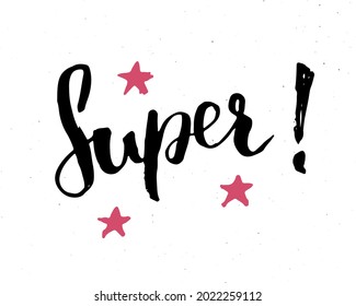 Super lettering handwritten sign, Hand drawn grunge calligraphic text. Vector illustration.
