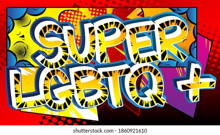 Super LGBTQ+. Caricatura al estilo de un libro de historietas sobre el fondo de historietas coloridas abstractas.