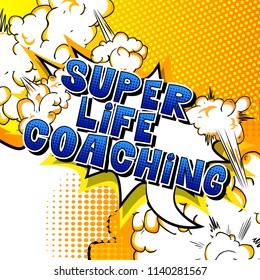 Super Life Coaching - Comic book style word on abstract background.