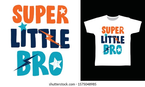 Super Little Bro T-shirt design typography Illustration on white background, good for poster, print and other uses.