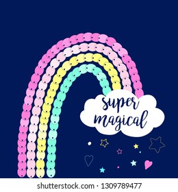 Super Magical Slogan And Hand Drawing Rainbow With Sequins Vector.