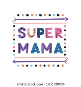 Super Mama hand drawn phrase drawing.
Isolated objects, vector print. Trendy cut out style flat design for poster, T-shirts, banner, background.
