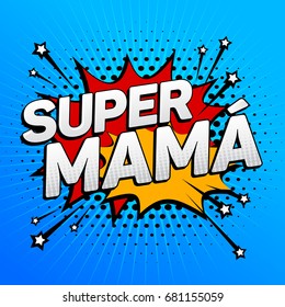 Super Mama, Super Mom Spanish Text, Mother Celebration Vector Illustration