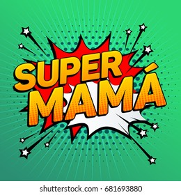 Super mama, Super Mom spanish text, mother celebration vector illustration