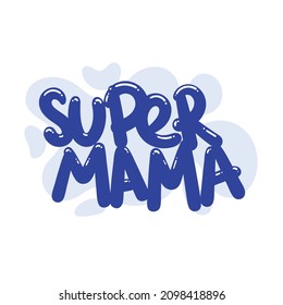 super mama quote text typography design graphic vector illustration