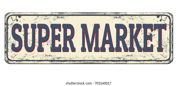 Super market vintage rusty metal sign on a white background, vector illustration