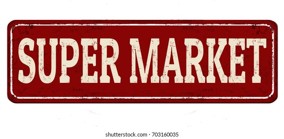 Super market vintage rusty metal sign on a white background, vector illustration