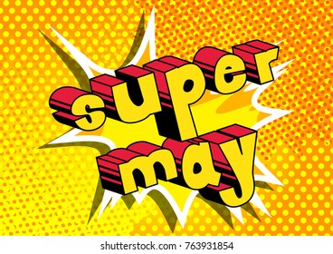 Super May - Comic book style word on abstract background.