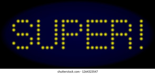 Super! message in LED style with round glowing pixels. Vector shiny yellow symbols forms Super! message on a dark blue background. Digital font with round elements.