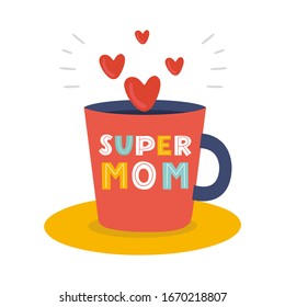 Super Mom. Best mother ever. Greeting card template. Congratulating postcard. Cartoon vector letters. Handdrawn illustration.